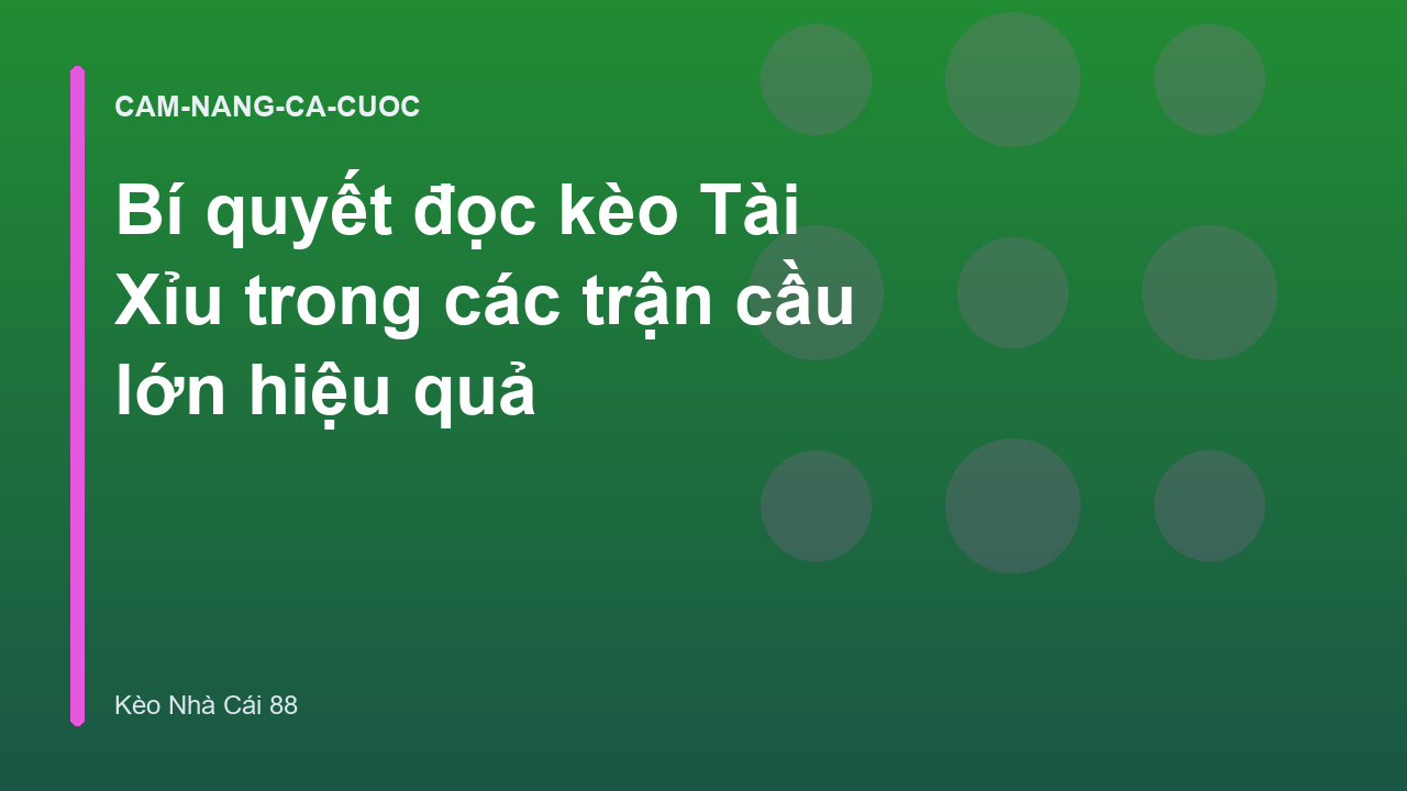 Bí quyết đọc kèo Tài Xỉu trong các trận cầu lớn hiệu quả