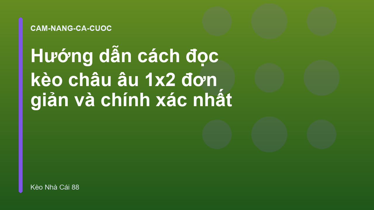 Hướng dẫn cách đọc kèo châu âu 1x2 đơn giản và chính xác nhất