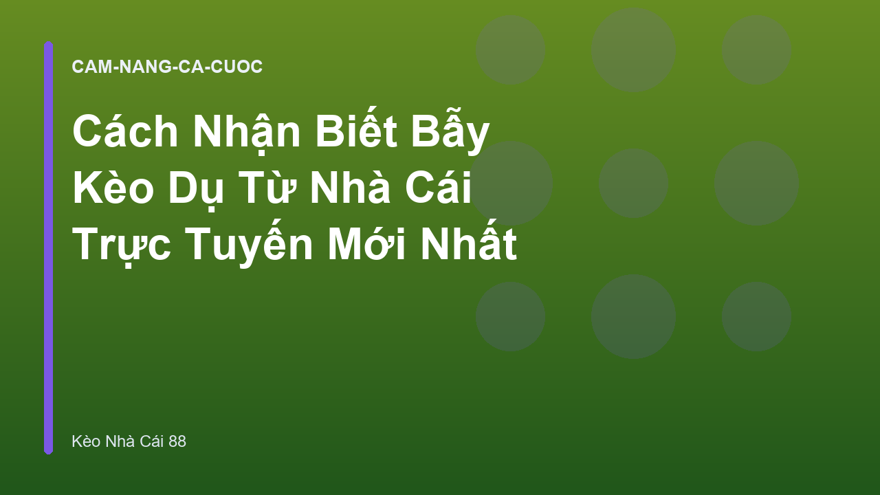 Cách Nhận Biết Bẫy Kèo Dụ Từ Nhà Cái Trực Tuyến Mới Nhất