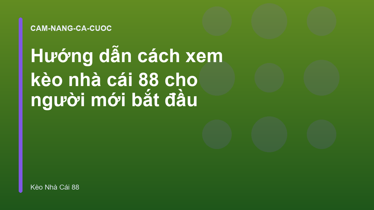 Hướng dẫn cách xem kèo nhà cái 88 cho người mới bắt đầu