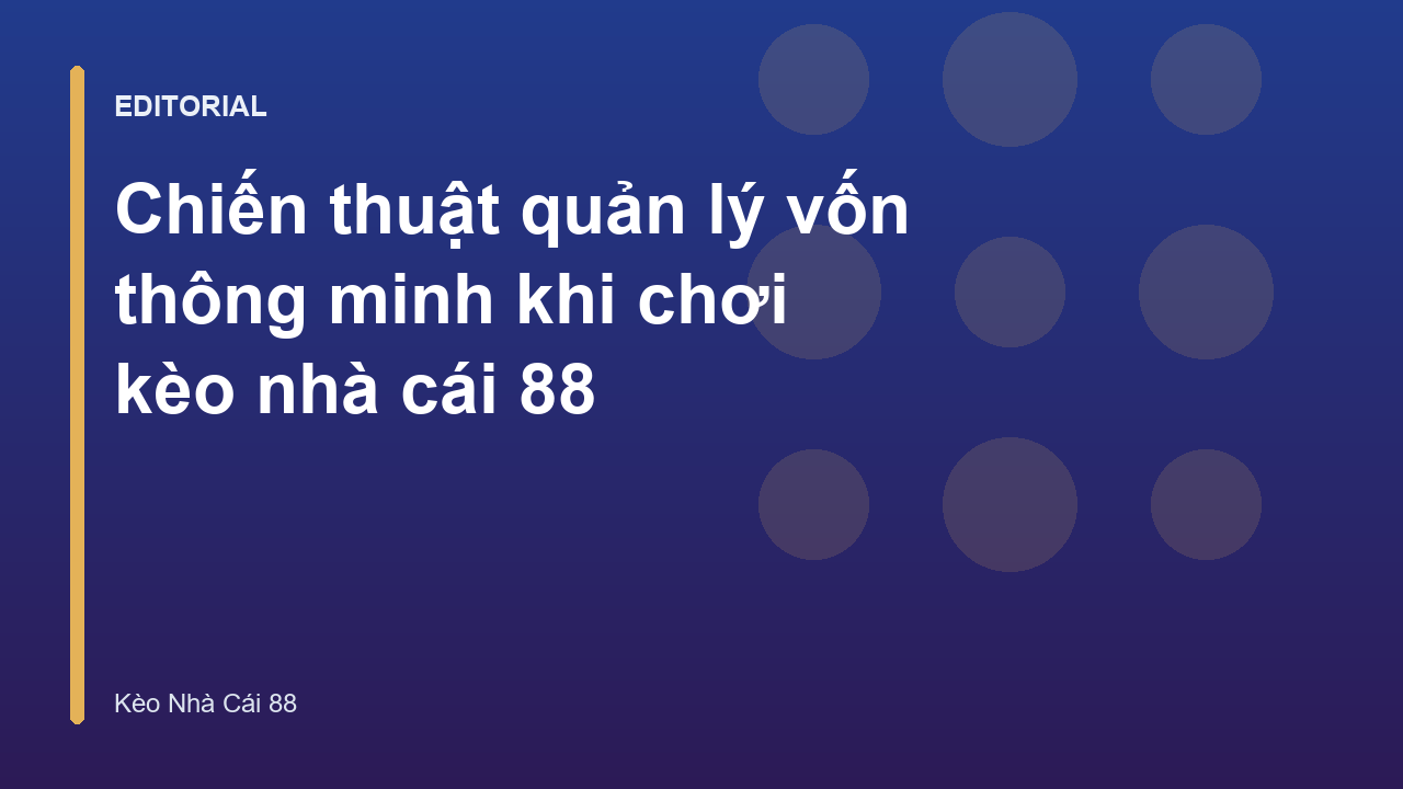 Chiến thuật quản lý vốn trong cá cược bóng đá