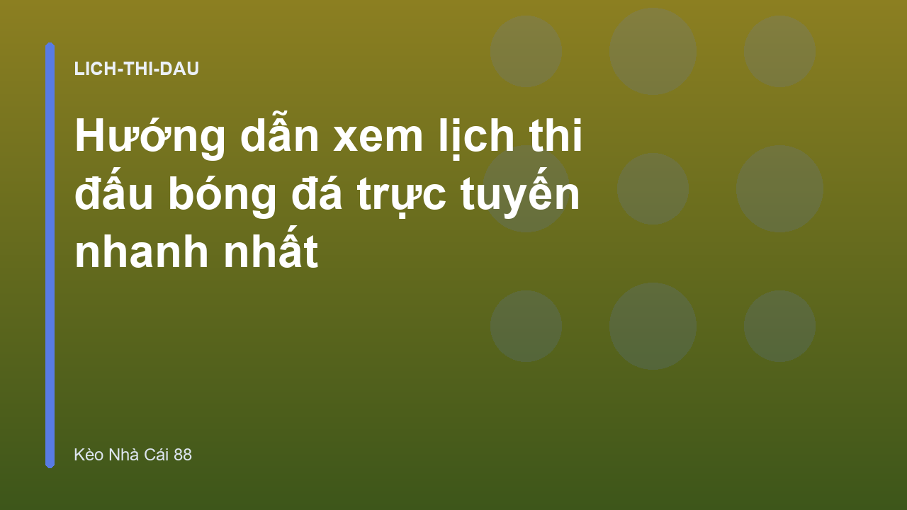 Hướng dẫn xem lịch thi đấu bóng đá trực tuyến nhanh nhất