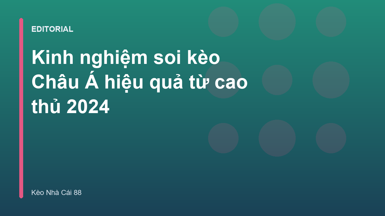 Hướng dẫn soi kèo châu á chuyên nghiệp
