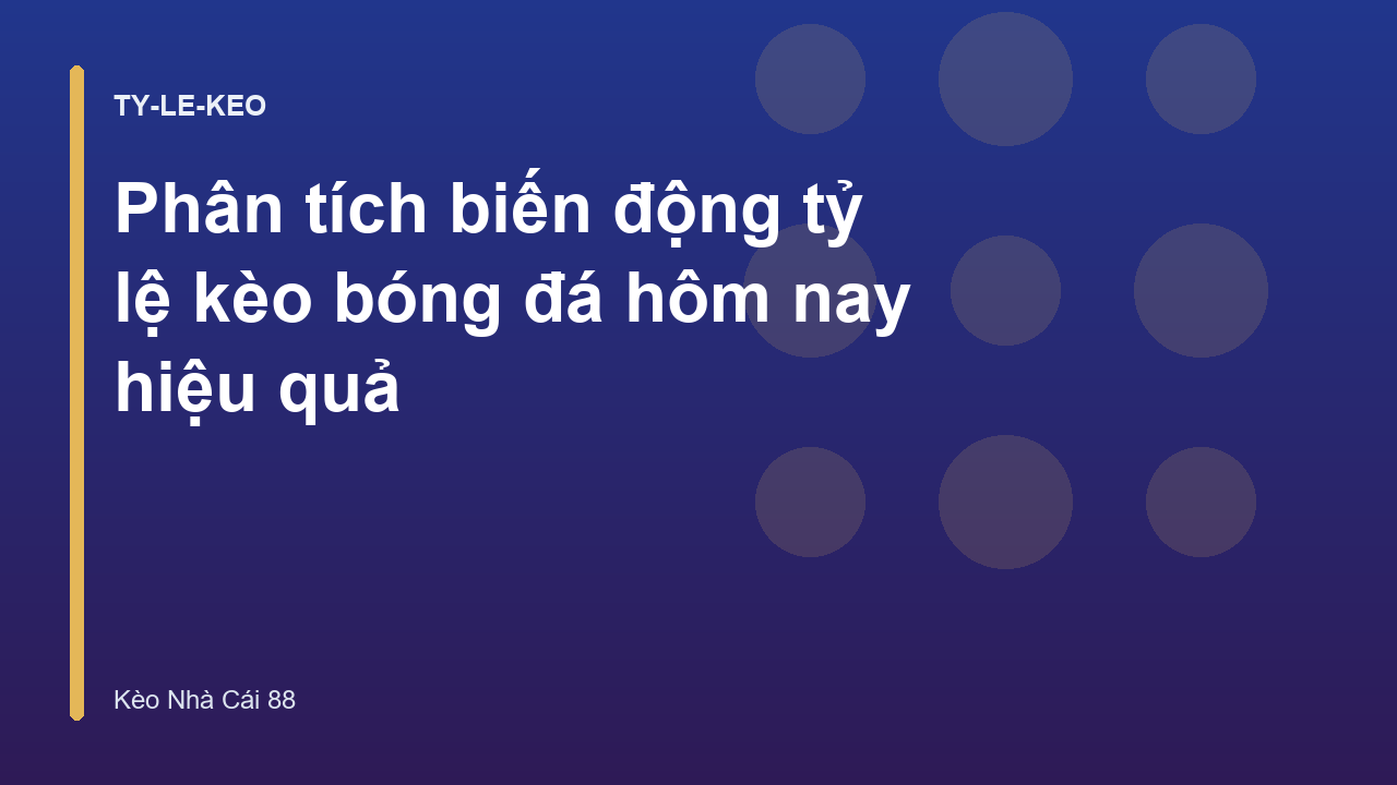Phân tích biến động tỷ lệ kèo bóng đá hôm nay hiệu quả