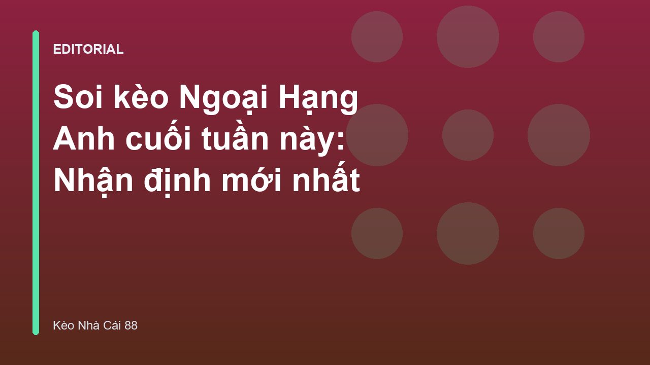 Phân tích soi kèo Ngoại Hạng Anh cuối tuần