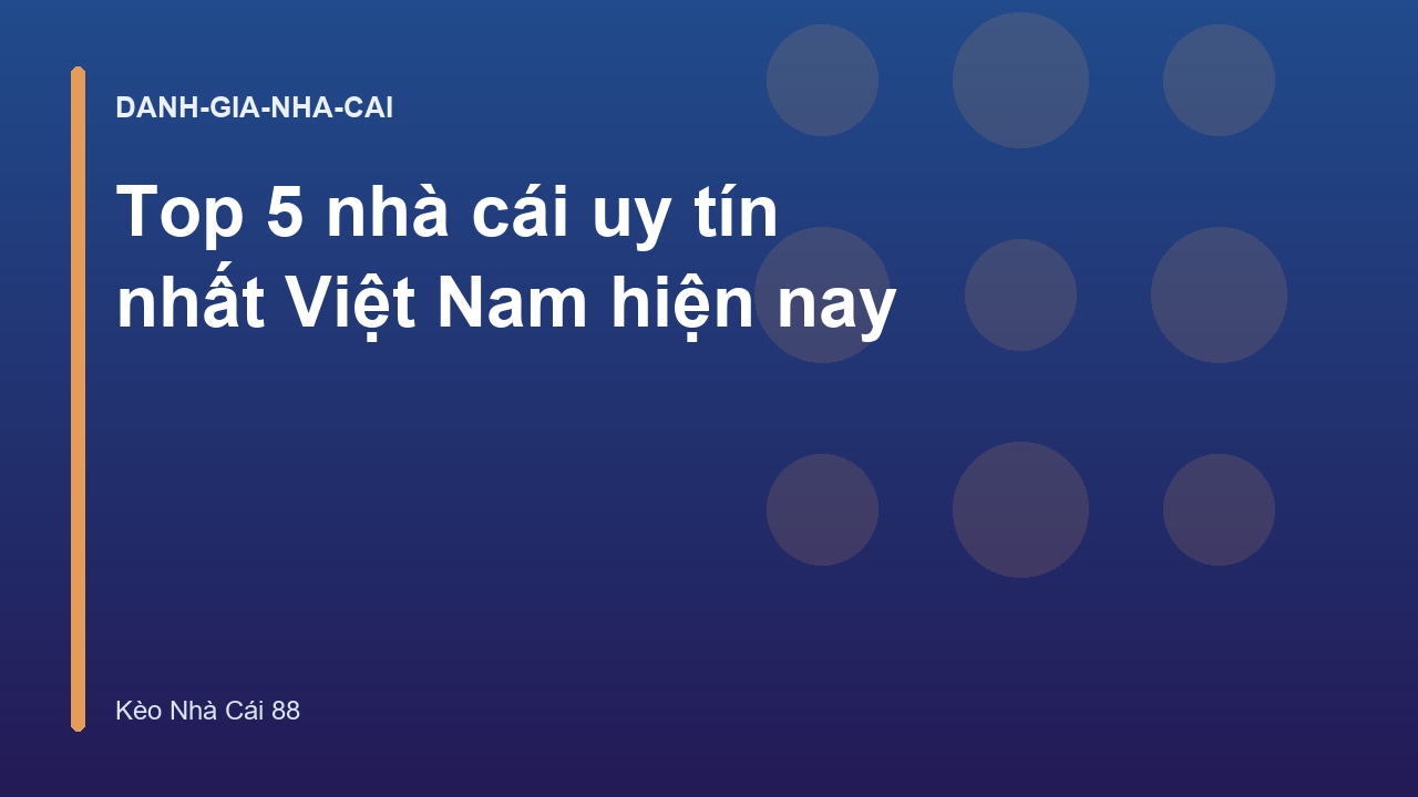 Top 5 nhà cái uy tín nhất Việt Nam hiện nay